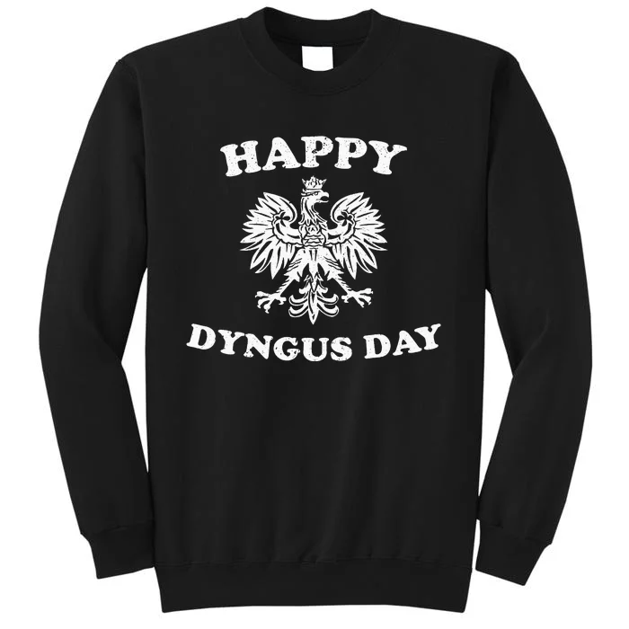 Happy Dyngus Day Polska Polish American White Eagle Dyngus Tall Sweatshirt