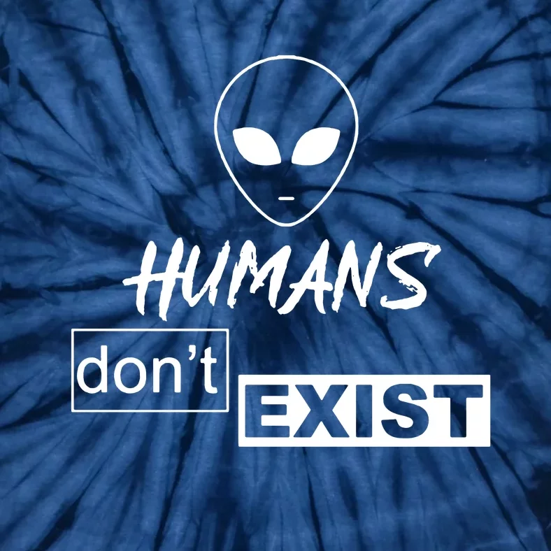 Humans DonT Exist Tie-Dye T-Shirt