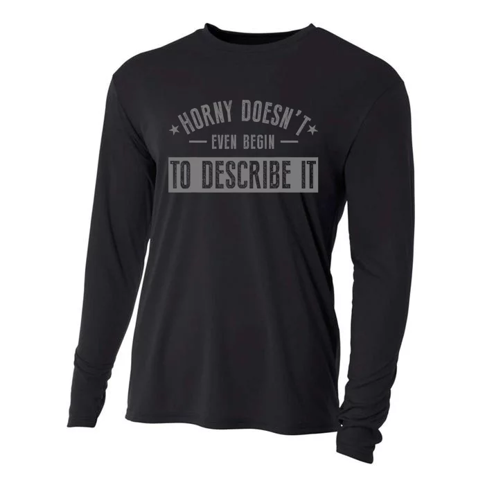 Horny DoesnT Even Begin To Describe It Cooling Performance Long Sleeve Crew