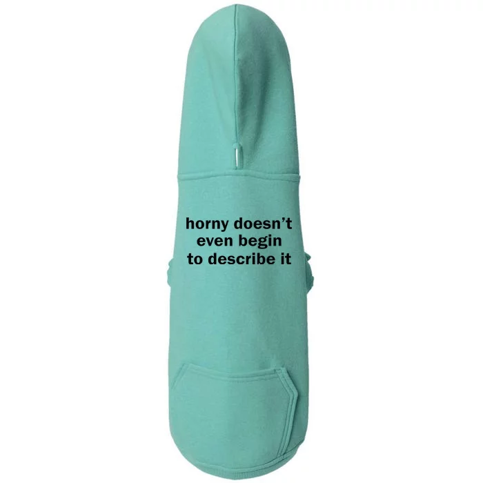 Horny Doesnt Even Begin To Describe It Doggie 3-End Fleece Hoodie