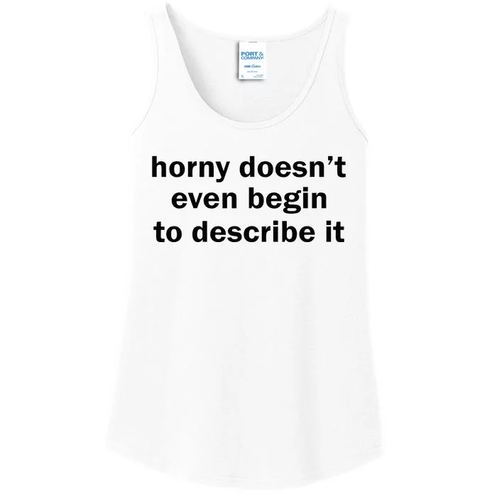 Horny Doesnt Even Begin To Describe It Ladies Essential Tank