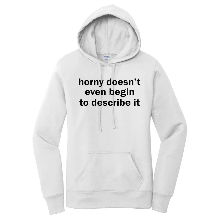 Horny Doesnt Even Begin To Describe It Women's Pullover Hoodie