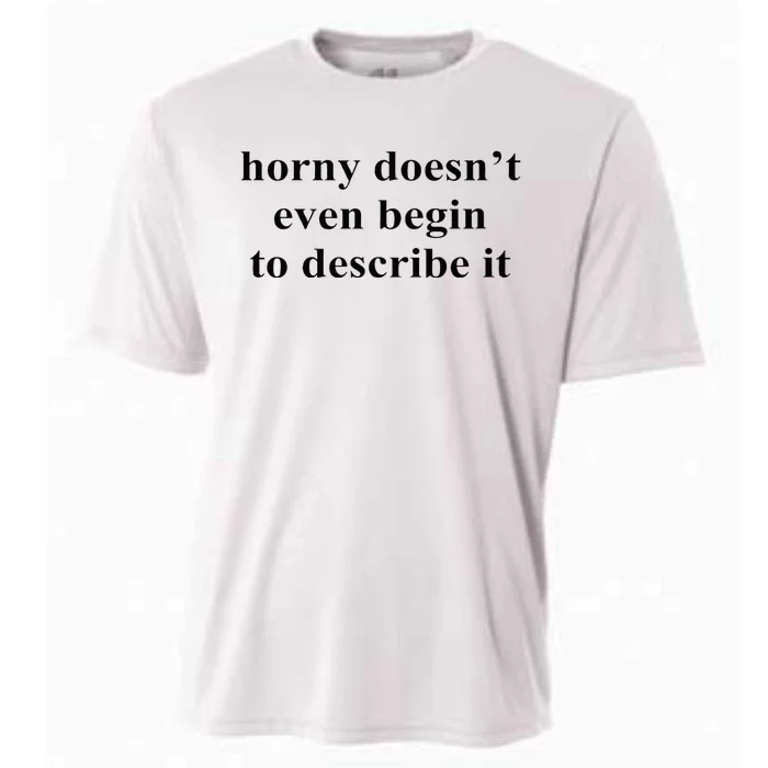 Horny Doesn’T Even Begin To Describe It Cooling Performance Crew T-Shirt