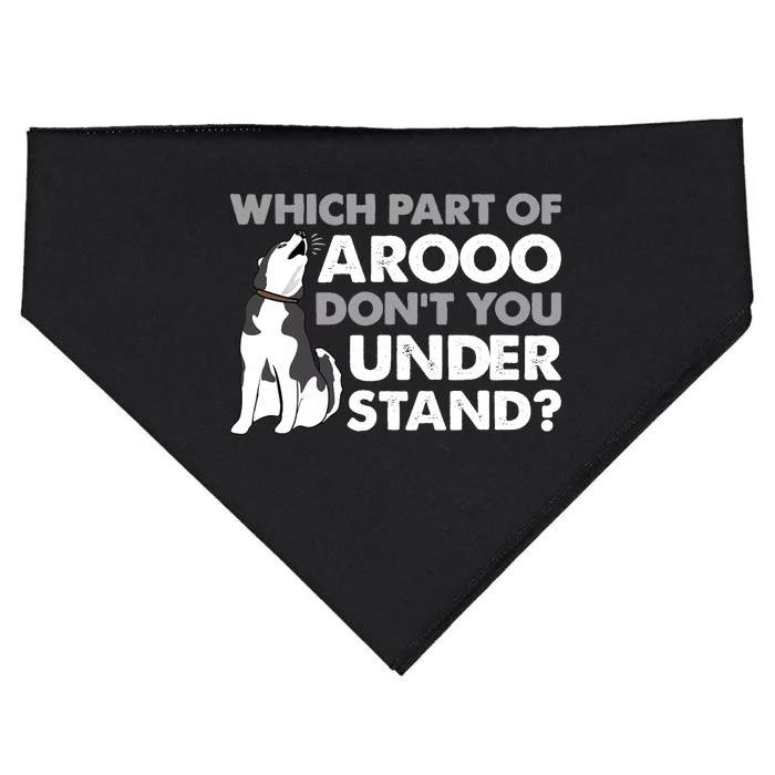 Husky Dog Funny Which Part Of Arooo Don't You Understand USA-Made Doggie Bandana