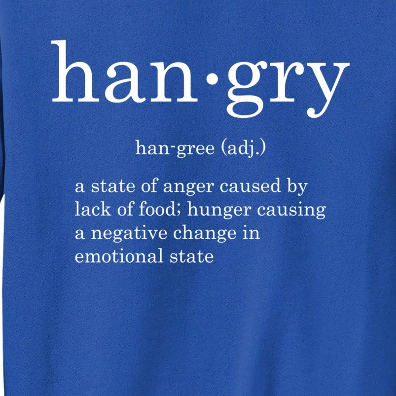 Hangry Definition Funny Saying Graphic Great Gift Sweatshirt