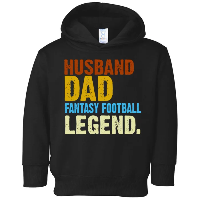 Husband Dad Fantasy Football Legend Toddler Hoodie