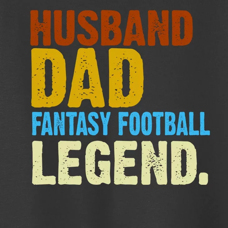 Husband Dad Fantasy Football Legend Toddler T-Shirt