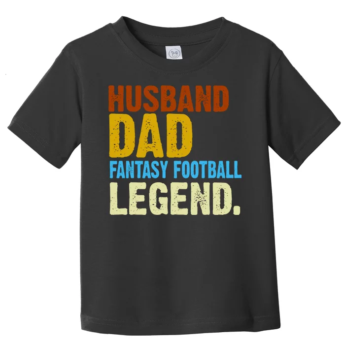 Husband Dad Fantasy Football Legend Toddler T-Shirt