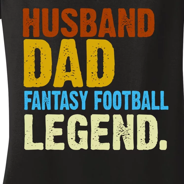 Husband Dad Fantasy Football Legend Women's V-Neck T-Shirt