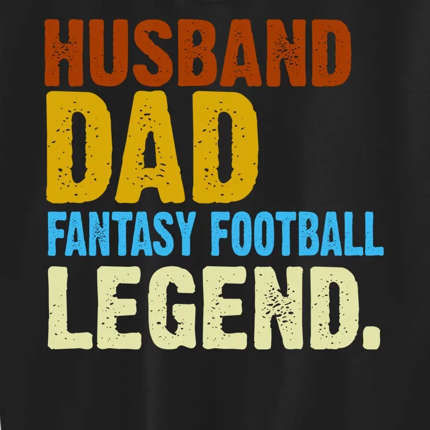 Husband Dad Fantasy Football Legend Kids Sweatshirt