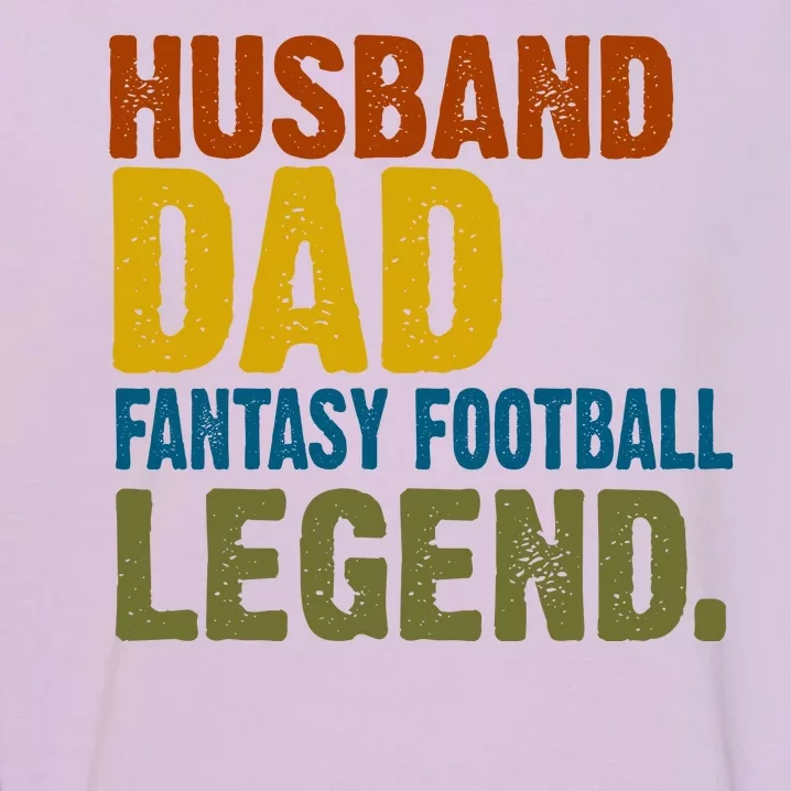 Husband Dad Fantasy Football Legend Garment-Dyed Sweatshirt