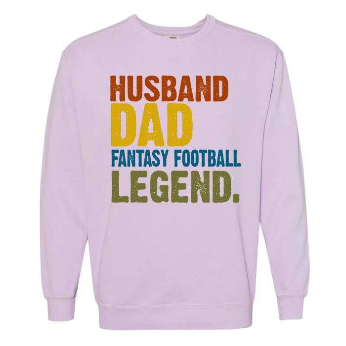 Husband Dad Fantasy Football Legend Garment-Dyed Sweatshirt