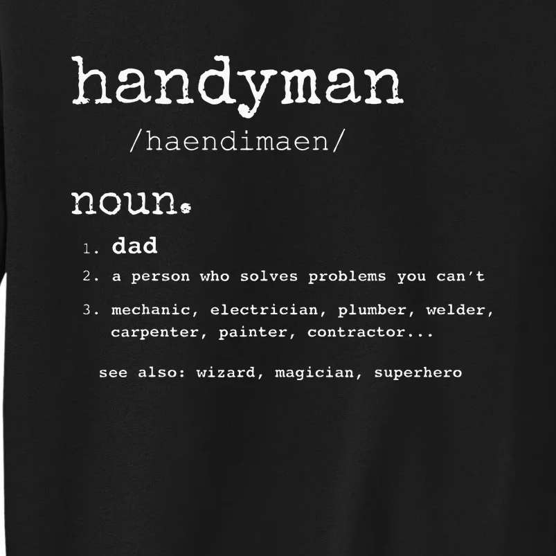 Handyman Definition Funny Dad Handyman Father's Day Gift Tall Sweatshirt