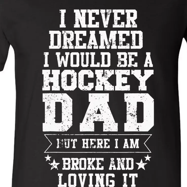 Hockey Dad Funny Fathers Day Tee Dads Gift V-Neck T-Shirt