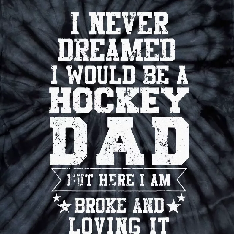 Hockey Dad Funny Fathers Day Tee Dads Gift Tie-Dye T-Shirt