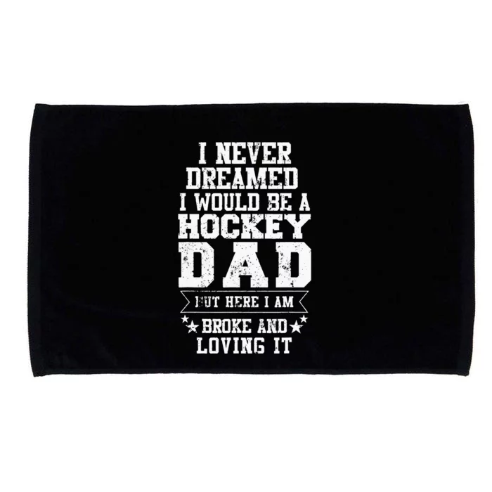 Hockey Dad Funny Fathers Day Tee Dads Gift Microfiber Hand Towel