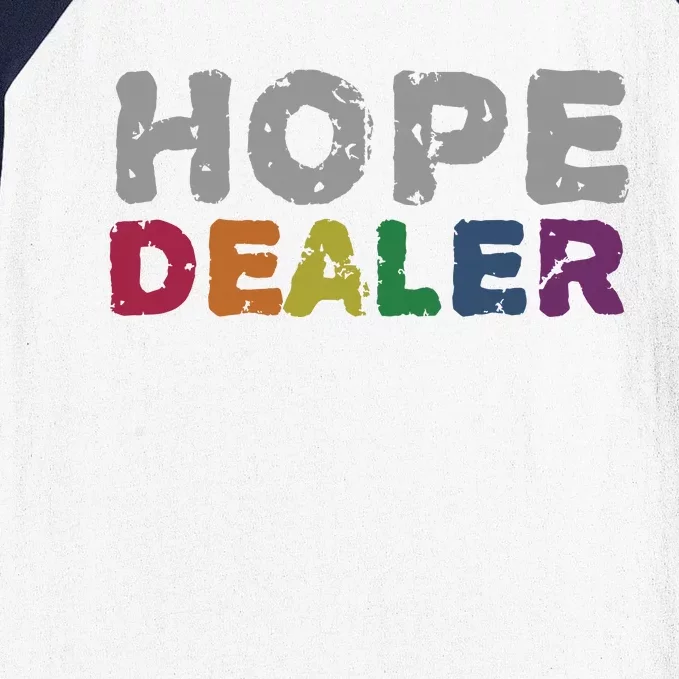 Hope Dealer Funny Inspirational Uplifting Gift Baseball Sleeve Shirt