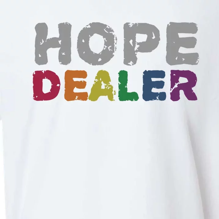 Hope Dealer Funny Inspirational Uplifting Gift Sueded Cloud Jersey T-Shirt