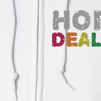 Hope Dealer Funny Inspirational Uplifting Gift Full Zip Hoodie