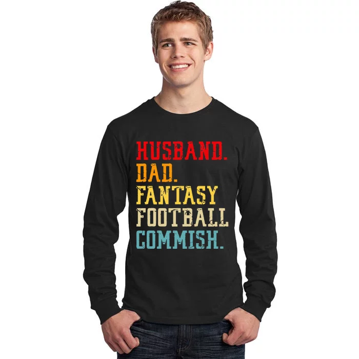 Husband Dad Fantasy Football Commish Fantasy Commissioner Tall Long Sleeve T-Shirt