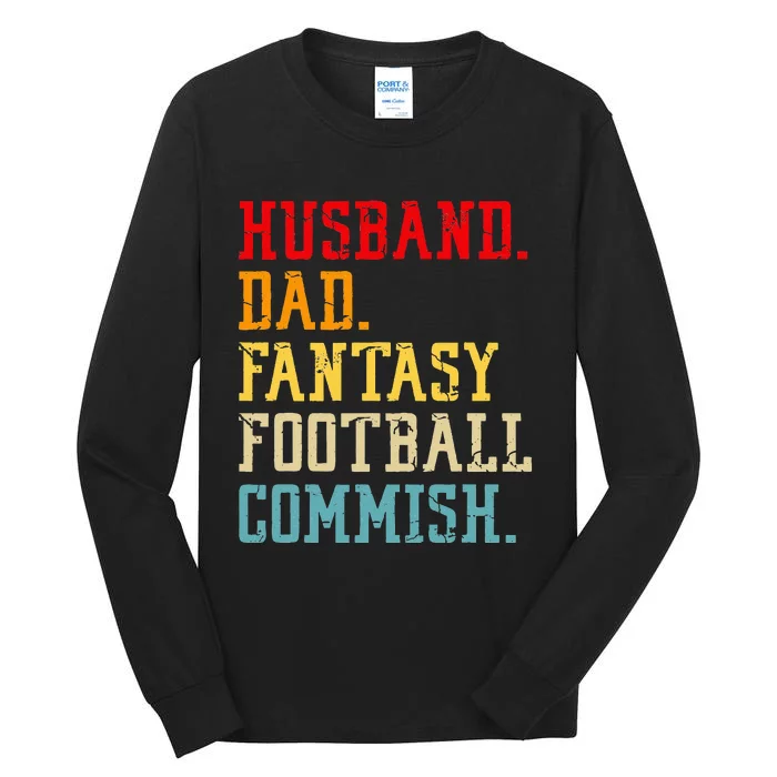 Husband Dad Fantasy Football Commish Fantasy Commissioner Tall Long Sleeve T-Shirt