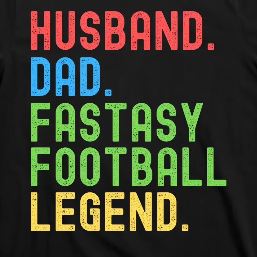 Husband Dad Fantasy Football Legend Funny Husband Father Funny Draft Fathers T-Shirt