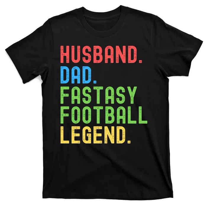 Husband Dad Fantasy Football Legend Funny Husband Father Funny Draft Fathers T-Shirt