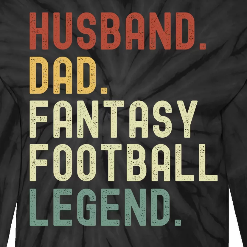 Husband Dad Fantasy Football Legend Funny Draft Funny Husband Father Fathers Tie-Dye Long Sleeve Shirt