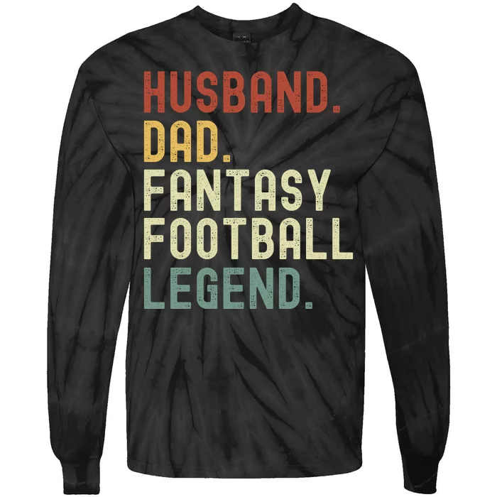 Husband Dad Fantasy Football Legend Funny Draft Funny Husband Father Fathers Tie-Dye Long Sleeve Shirt