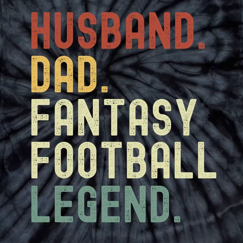 Husband Dad Fantasy Football Legend Funny Draft Funny Husband Father Fathers Tie-Dye T-Shirt