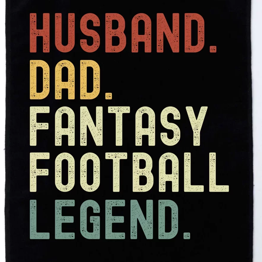 Husband Dad Fantasy Football Legend Funny Draft Funny Husband Father Fathers Platinum Collection Golf Towel