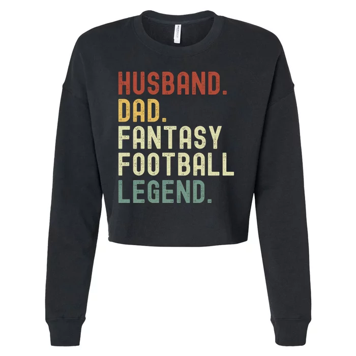 Husband Dad Fantasy Football Legend Funny Draft Funny Husband Father Fathers Cropped Pullover Crew