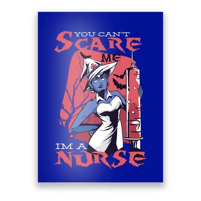 Halloween Design For Nurses You CanT Scare Me Im A Nurse Gift Poster