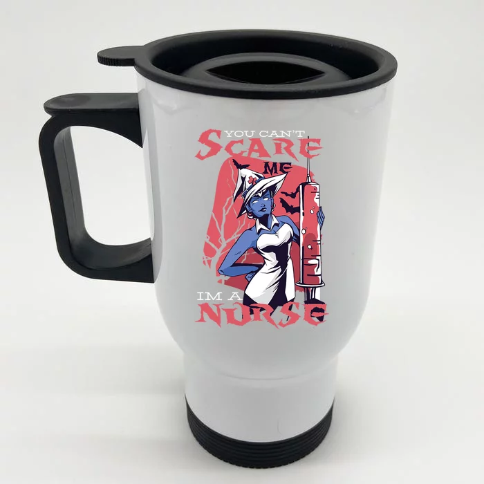 Halloween Design For Nurses You CanT Scare Me Im A Nurse Gift Front & Back Stainless Steel Travel Mug