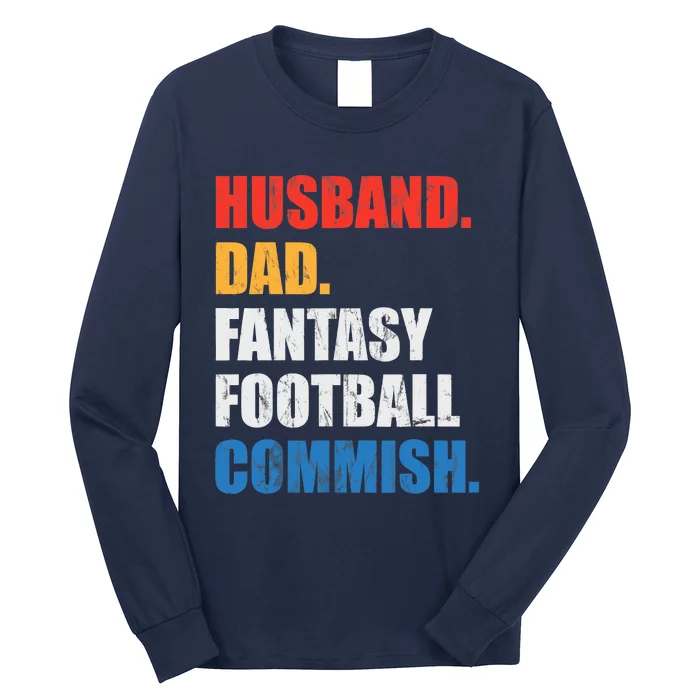 Husband Dad Fantasy Football Commish, Fantasy Commissioner Long Sleeve Shirt