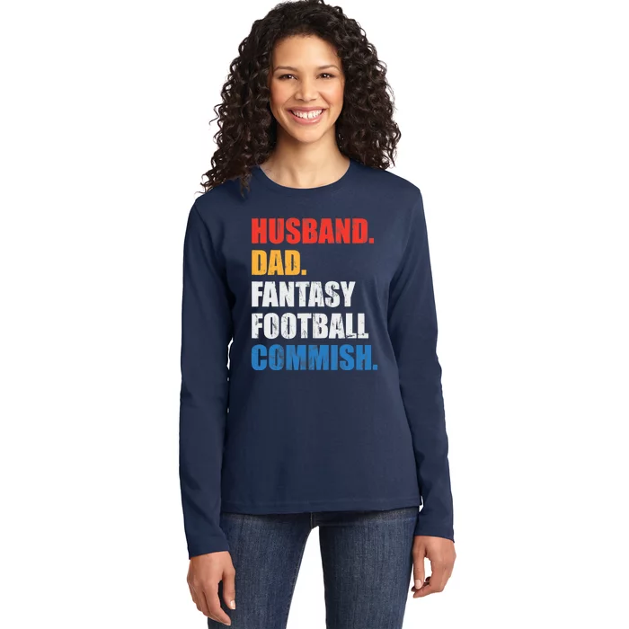 Husband Dad Fantasy Football Commish, Fantasy Commissioner Ladies Long Sleeve Shirt