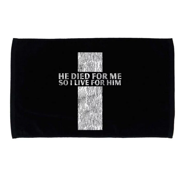 He Died For Me So I Live For Him Jesus Cross Christian Bible Microfiber Hand Towel