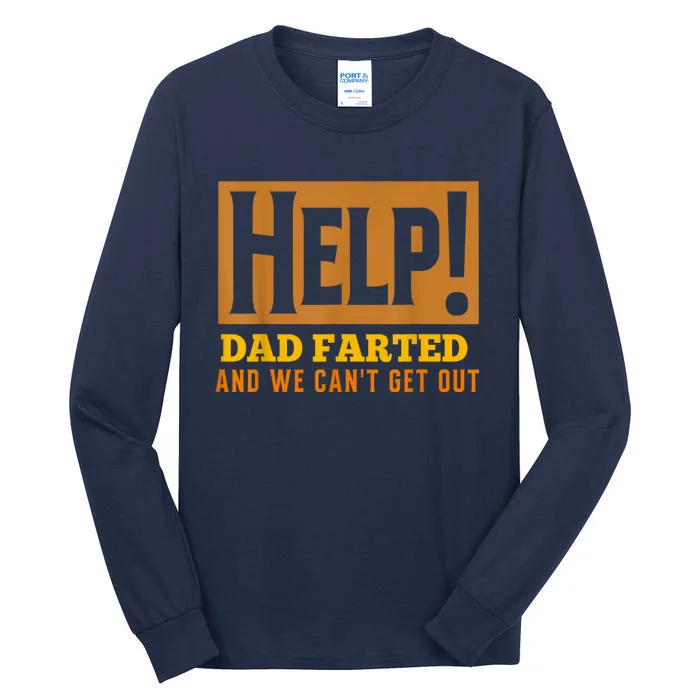 Help Dad Farted And WE Cant Get Out. Funny Dad Car Travel Tall Long Sleeve T-Shirt