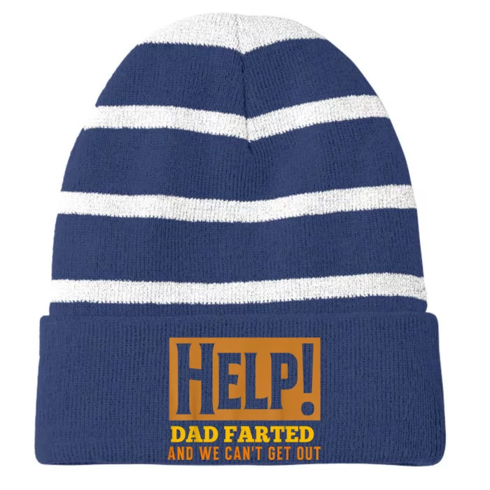 Help Dad Farted And WE Cant Get Out. Funny Dad Car Travel Striped Beanie with Solid Band