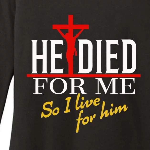 He Died For Me So I Live For Him Womens CVC Long Sleeve Shirt