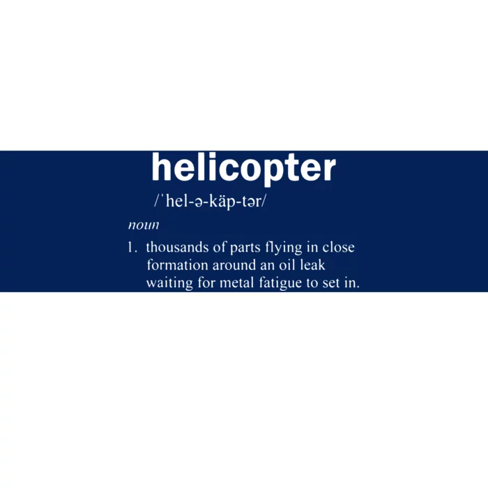 Helicopter Definition Funny Rotary Wing Pilot Gift Tee Bumper Sticker