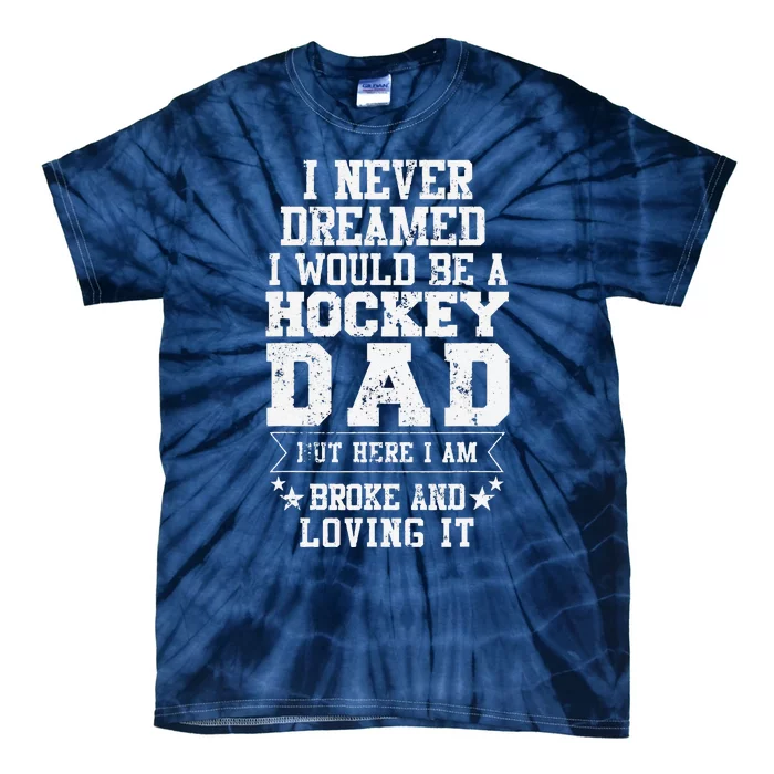 Hockey Dad Funny Fathers Day Tee Dads Gift Tie-Dye T-Shirt