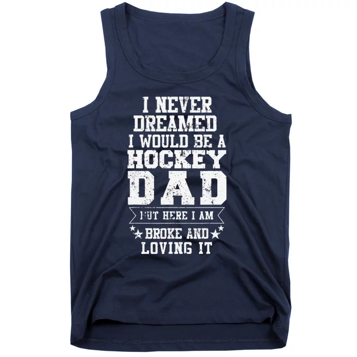 Hockey Dad Funny Fathers Day Tee Dads Gift Tank Top