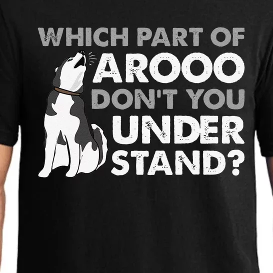 Husky Dog Funny Which Part Of Arooo Dont You Understand Pajama Set