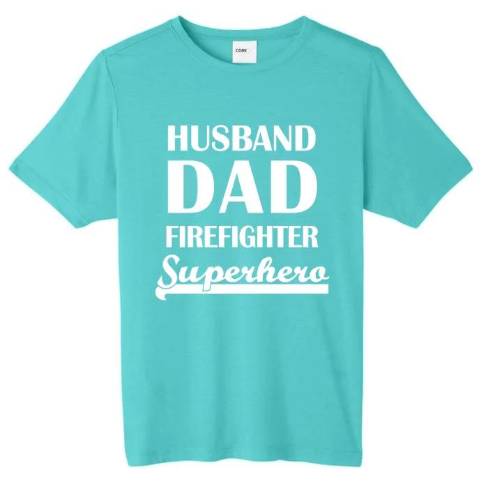 Husband Dad Firefighter Superhero Gift ChromaSoft Performance T-Shirt