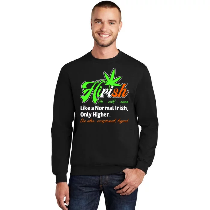 Hirish Definition Funny Irish Lucky St. Paddys Day Tall Sweatshirt