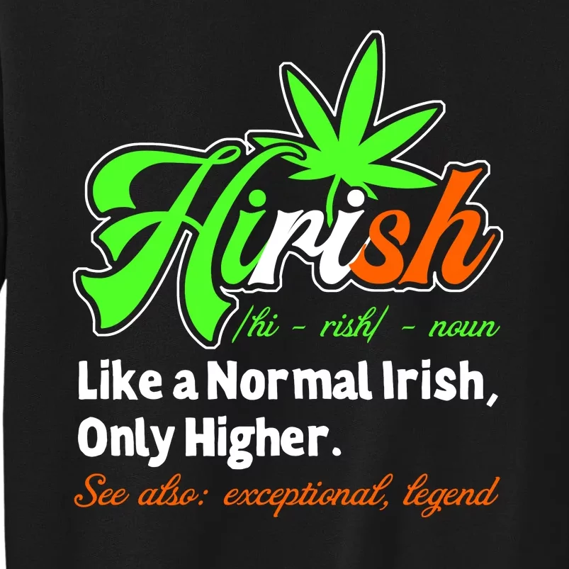 Hirish Definition Funny Irish Lucky St. Paddys Day Tall Sweatshirt