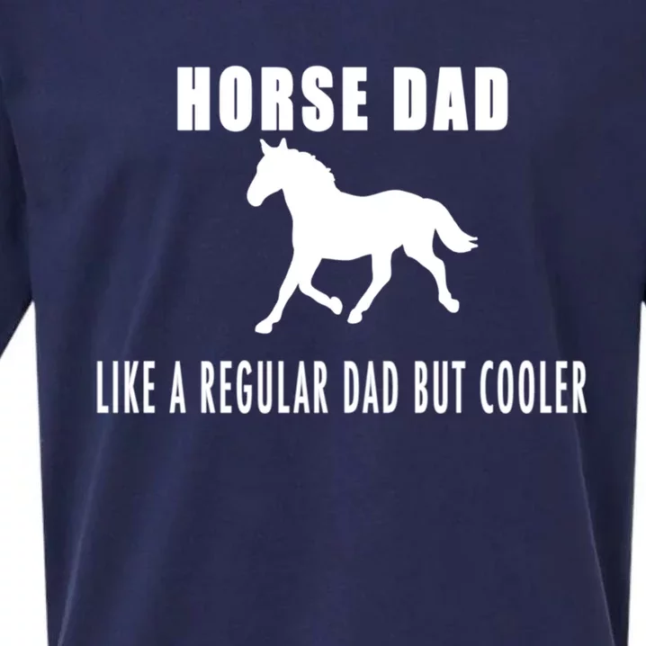 Horse Dad Funny Horse Like A Regular Dad But Cooler Gift Sueded Cloud Jersey T-Shirt