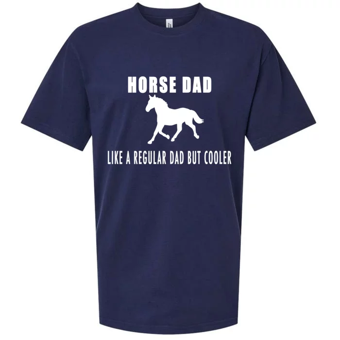 Horse Dad Funny Horse Like A Regular Dad But Cooler Gift Sueded Cloud Jersey T-Shirt