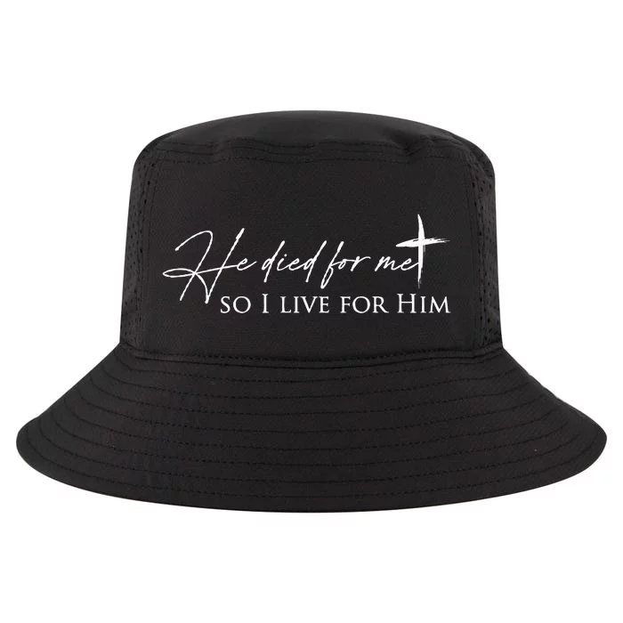 He Died For Me Faith Based Cool Comfort Performance Bucket Hat